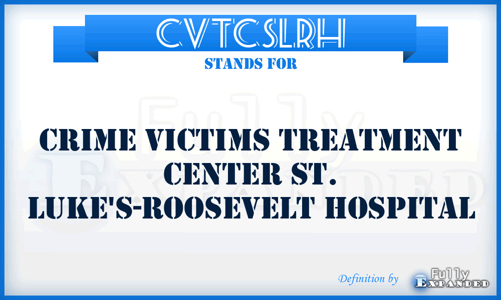 CVTCSLRH - Crime Victims Treatment Center St. Luke's-Roosevelt Hospital