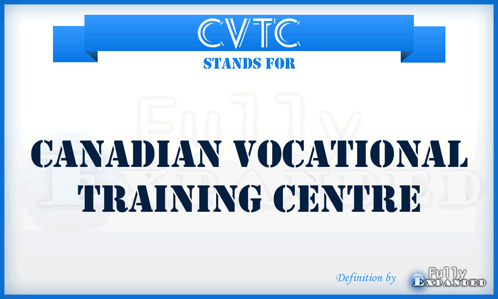 CVTC - Canadian Vocational Training Centre