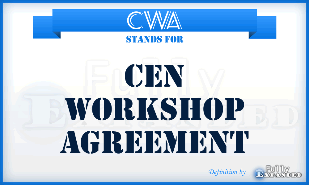 CWA - Cen Workshop Agreement