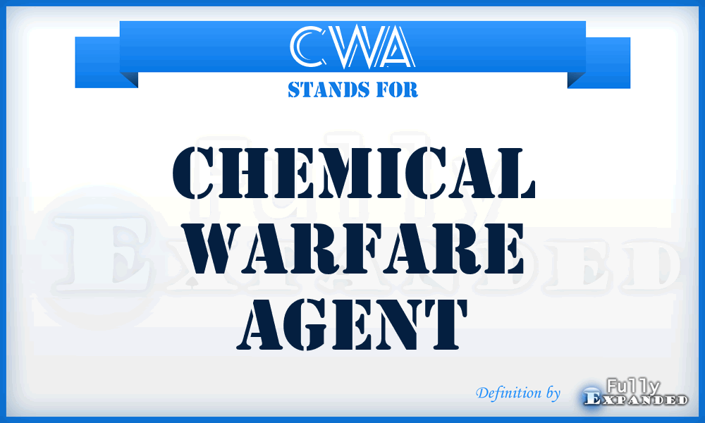 CWA - Chemical Warfare Agent