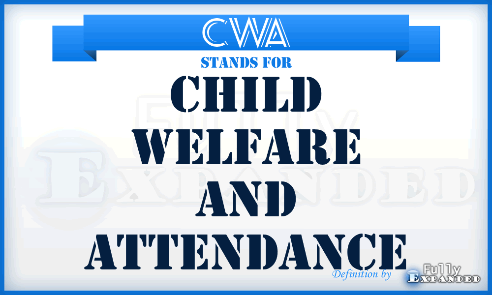 CWA - Child Welfare and Attendance