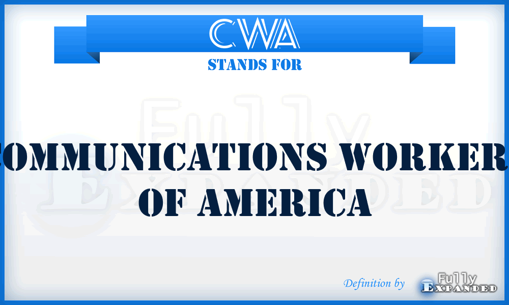 CWA - Communications Workers of America