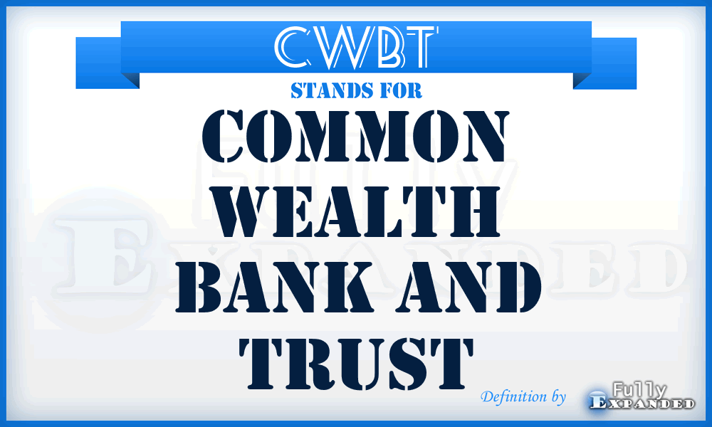 CWBT - Common Wealth Bank and Trust