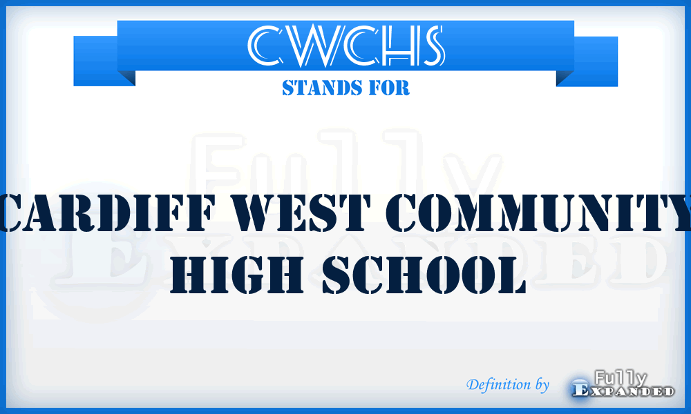CWCHS - Cardiff West Community High School