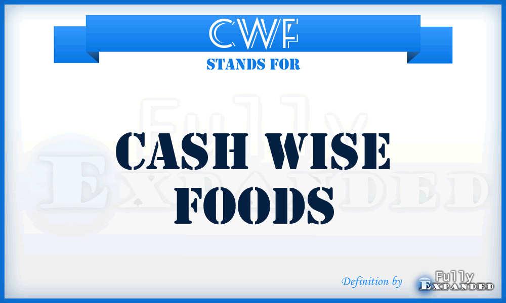 CWF - Cash Wise Foods