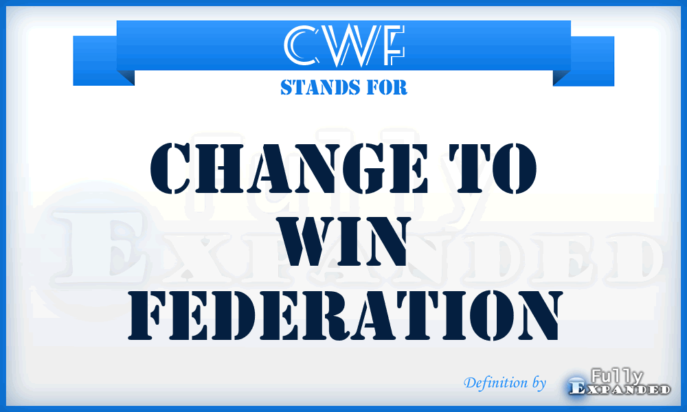 CWF - Change to Win Federation
