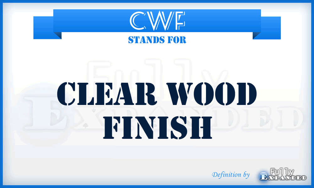 CWF - Clear Wood Finish