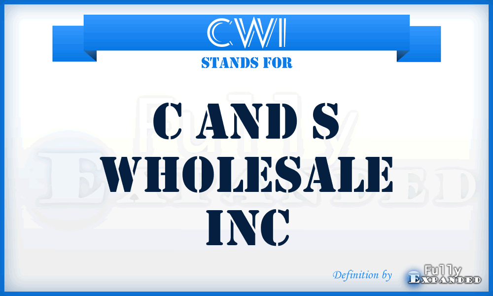 CWI - C and s Wholesale Inc