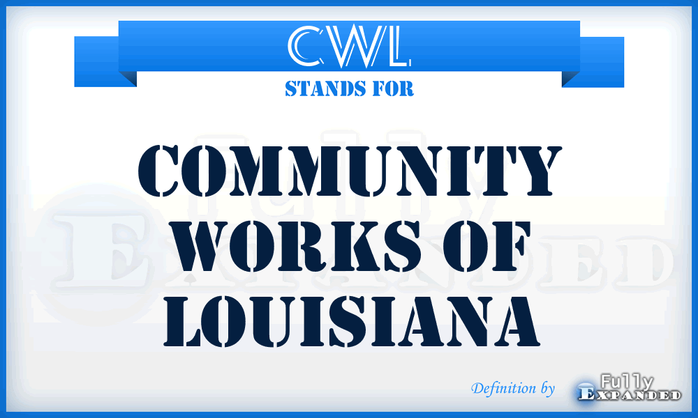 CWL - Community Works of Louisiana