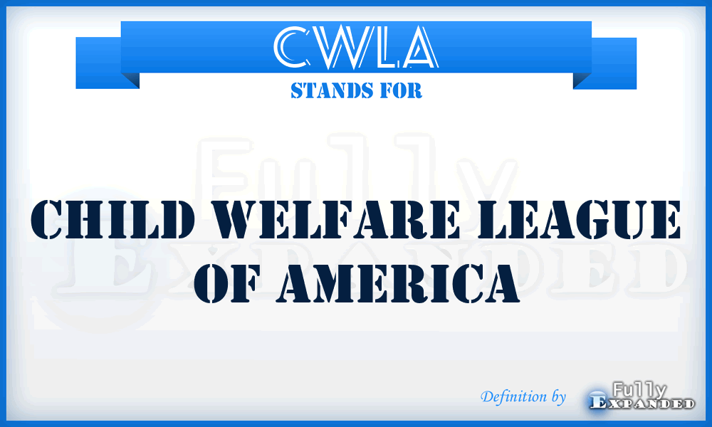 CWLA - Child Welfare League of America