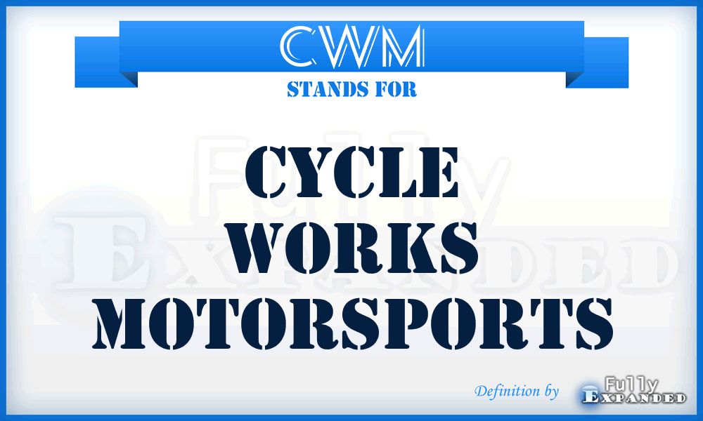 CWM - Cycle Works Motorsports