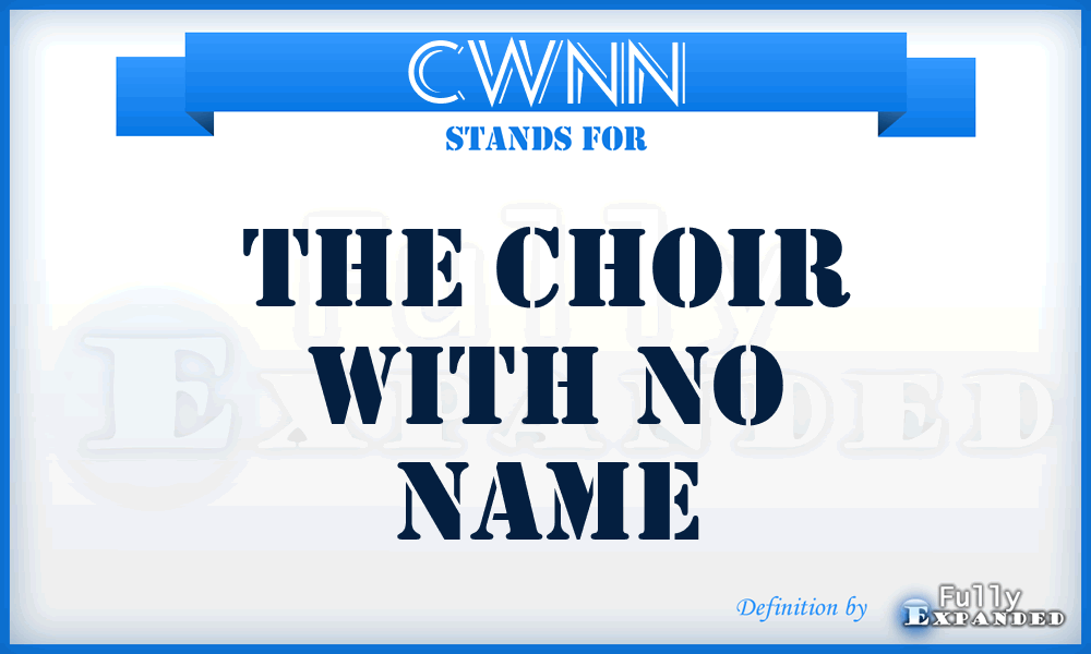 CWNN - The Choir With No Name