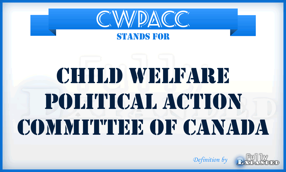 CWPACC - Child Welfare Political Action Committee of Canada