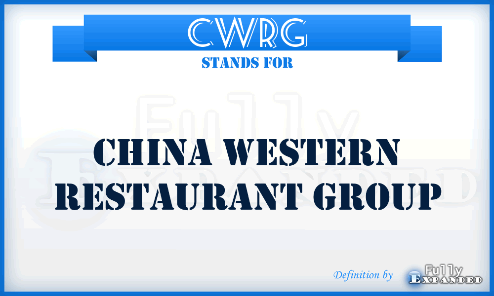 CWRG - China Western Restaurant Group