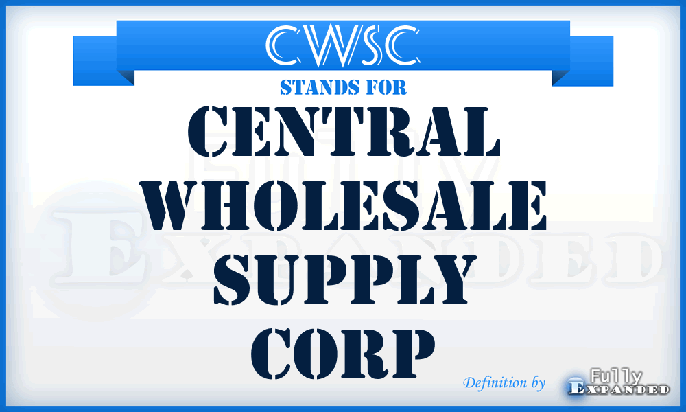 CWSC - Central Wholesale Supply Corp