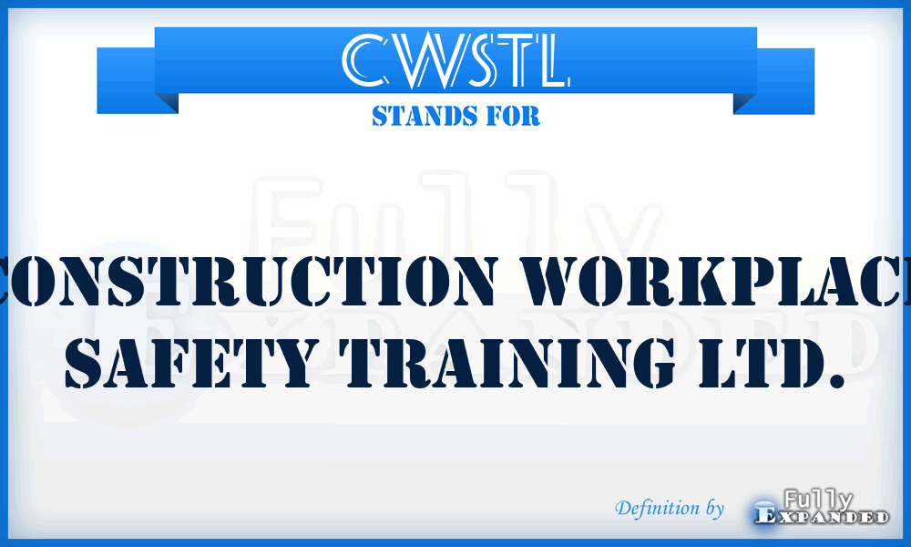 CWSTL - Construction Workplace Safety Training Ltd.