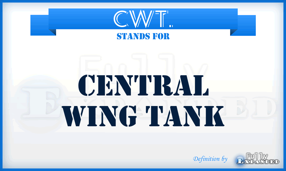 CWT. - Central Wing Tank