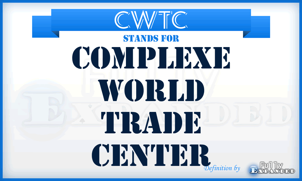 CWTC - Complexe World Trade Center