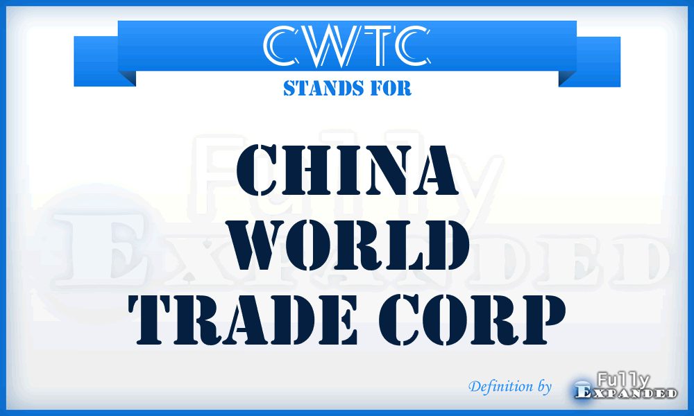 CWTC - China World Trade Corp