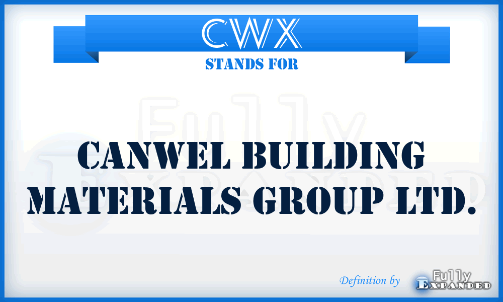 CWX - CanWel Building Materials Group Ltd.