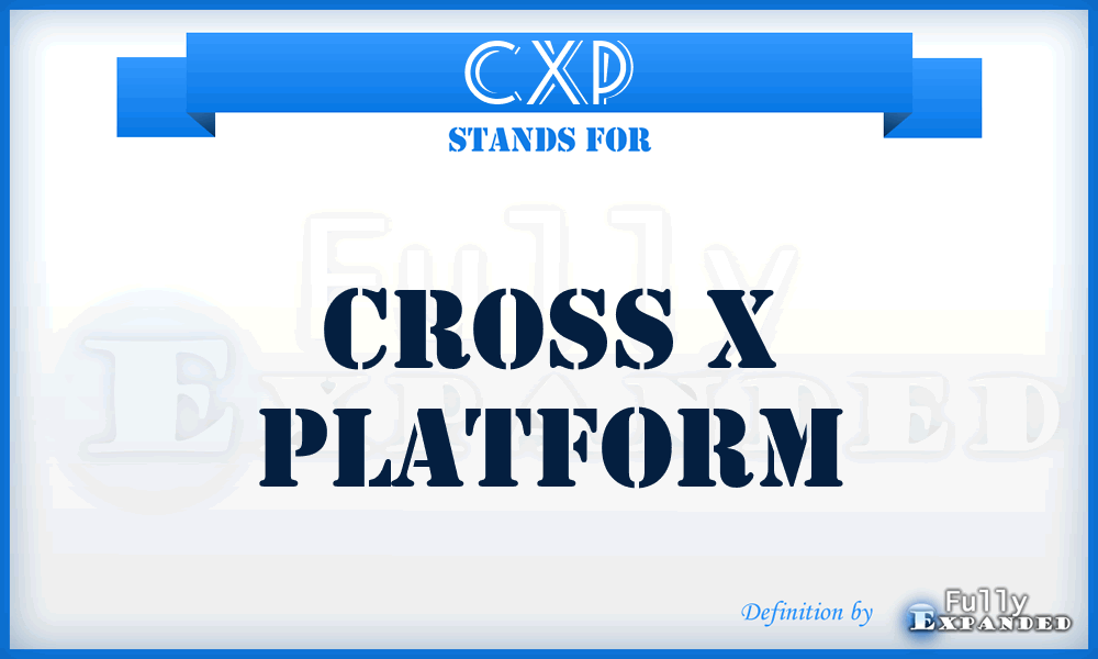 CXP - Cross X Platform