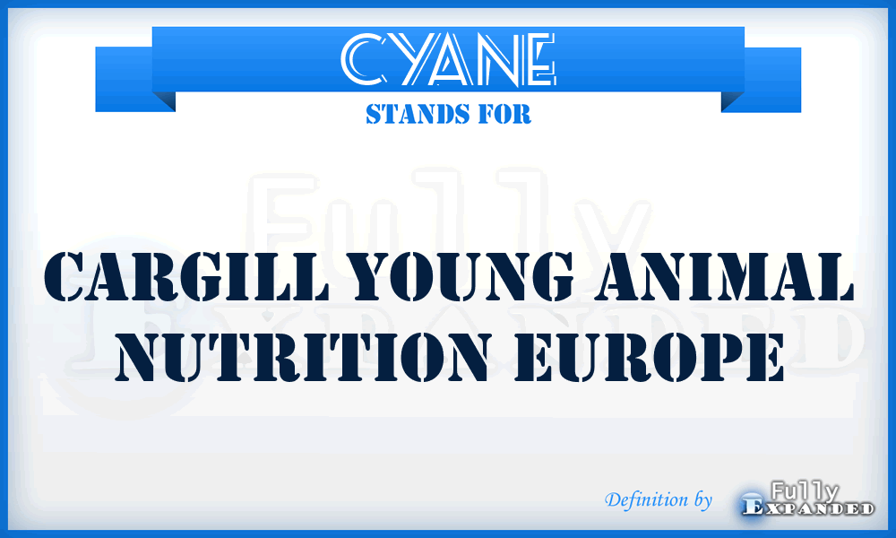 CYANE - Cargill Young Animal Nutrition Europe