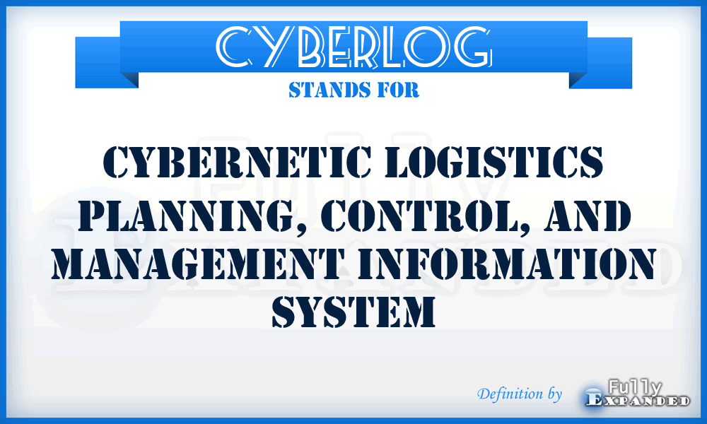 CYBERLOG - Cybernetic Logistics Planning, Control, and Management Information System
