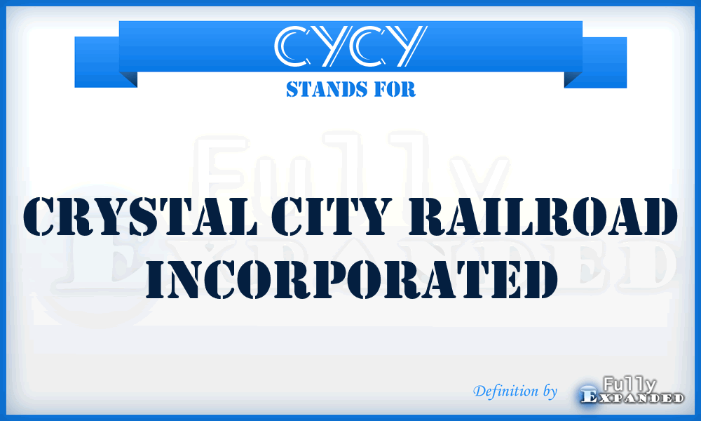 CYCY - Crystal City Railroad Incorporated