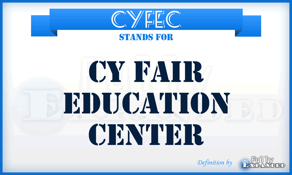 CYFEC - CY Fair Education Center