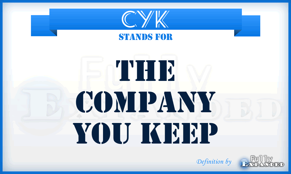 CYK - The Company You Keep