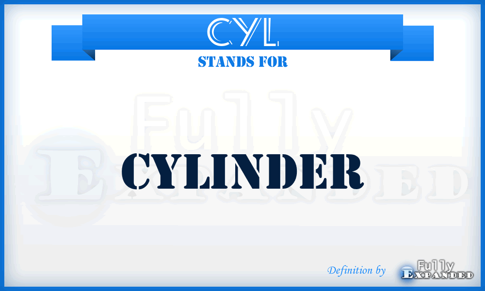 CYL - cylinder