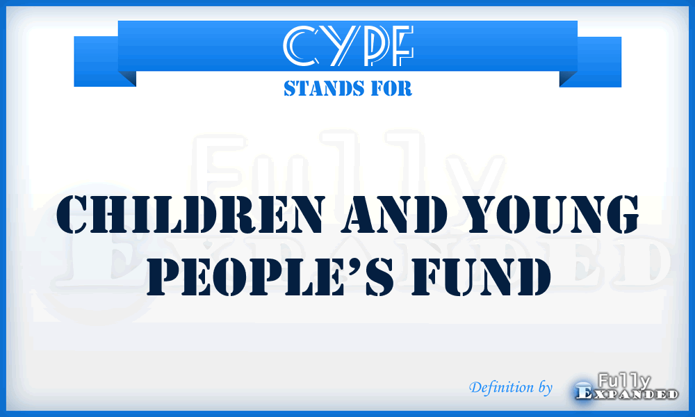 CYPF - Children and Young People’s Fund