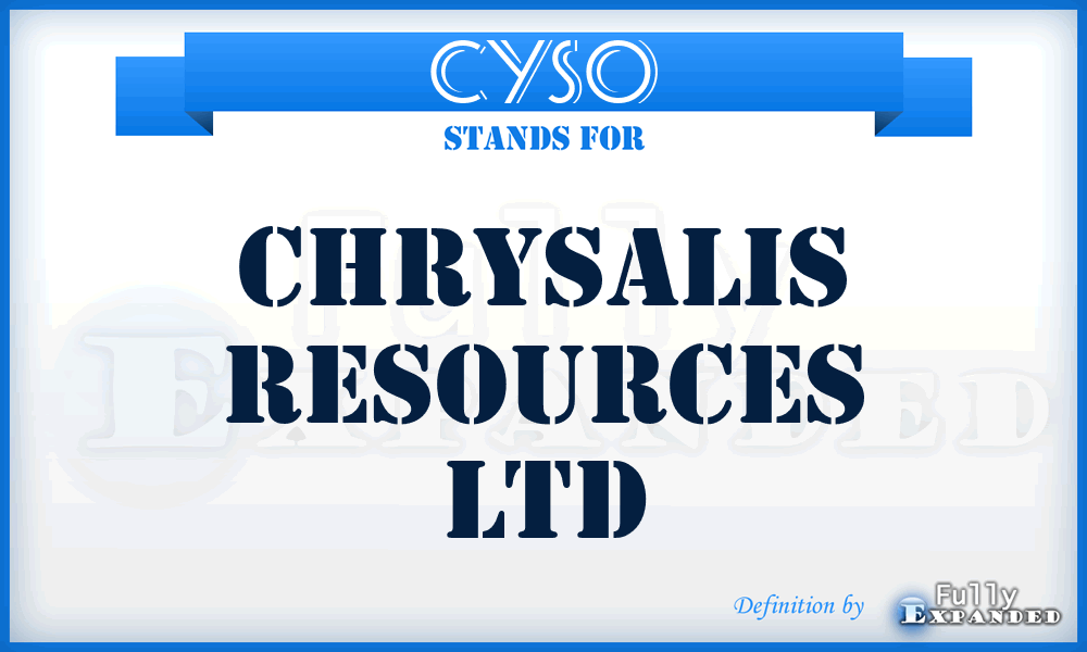 CYSO - Chrysalis Resources Ltd
