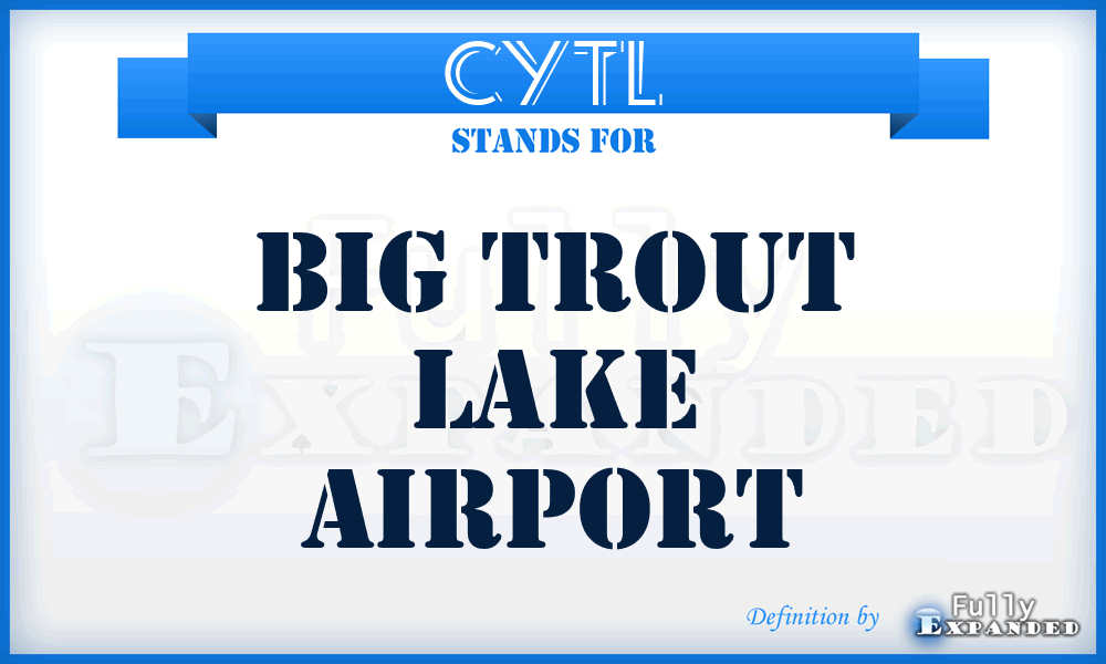 CYTL - Big Trout Lake airport