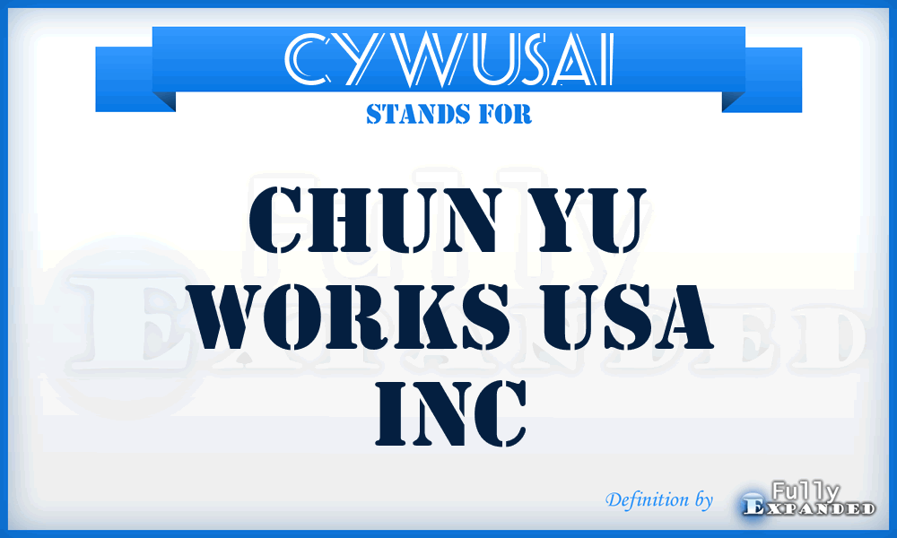 CYWUSAI - Chun Yu Works USA Inc