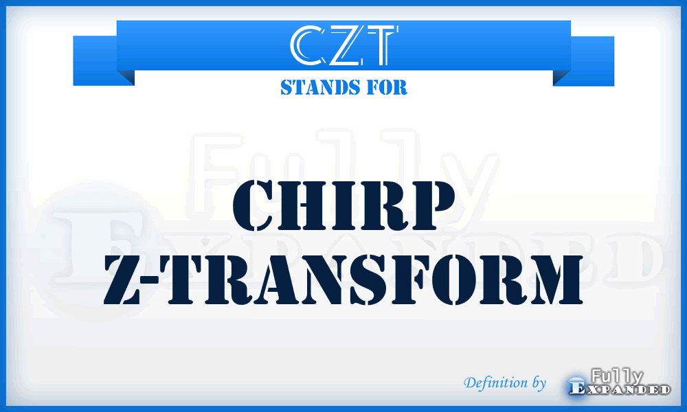 CZT - Chirp Z-Transform