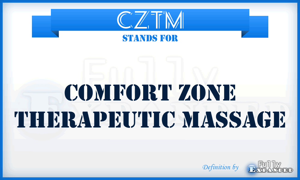 CZTM - Comfort Zone Therapeutic Massage
