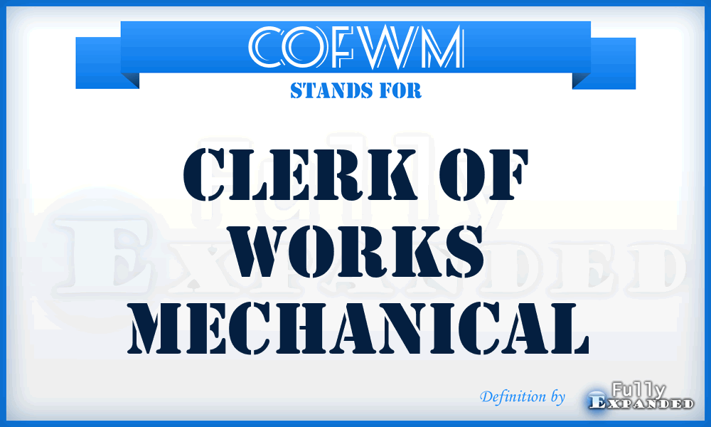 CofWM - Clerk of Works Mechanical