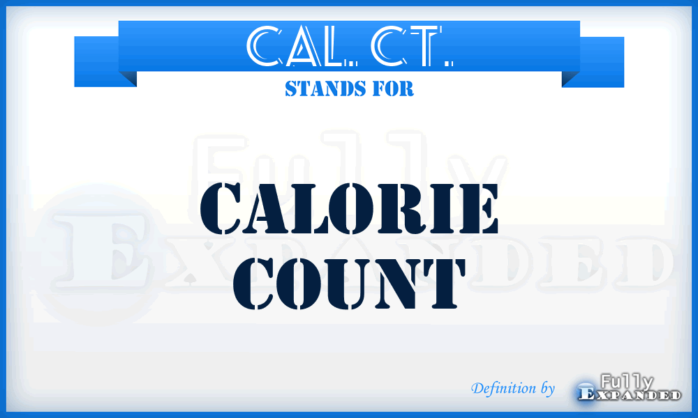 Cal. ct. - Calorie count