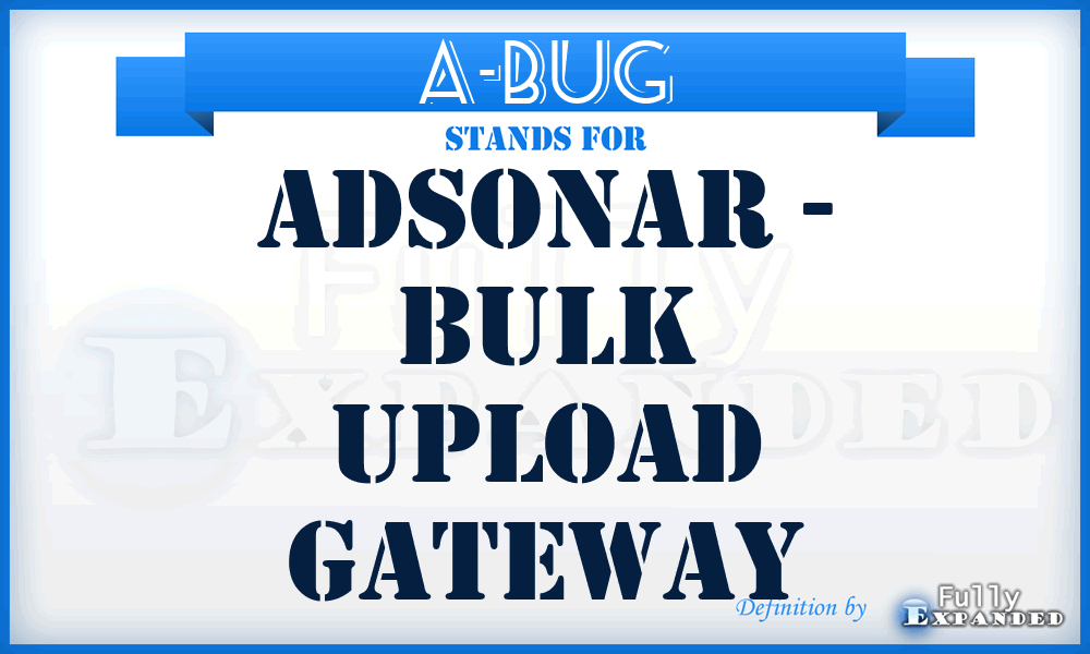 A-BUG - AdSonar - Bulk Upload Gateway