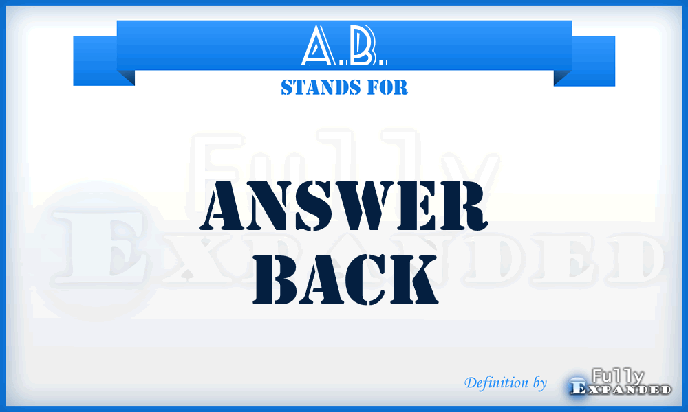A.B. - Answer Back