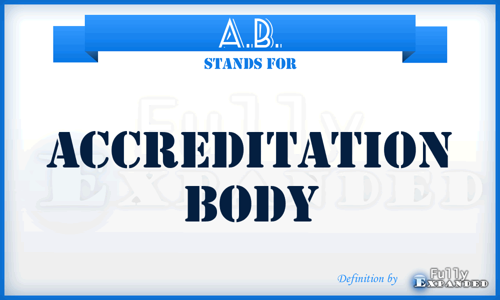 A.B. - Accreditation Body