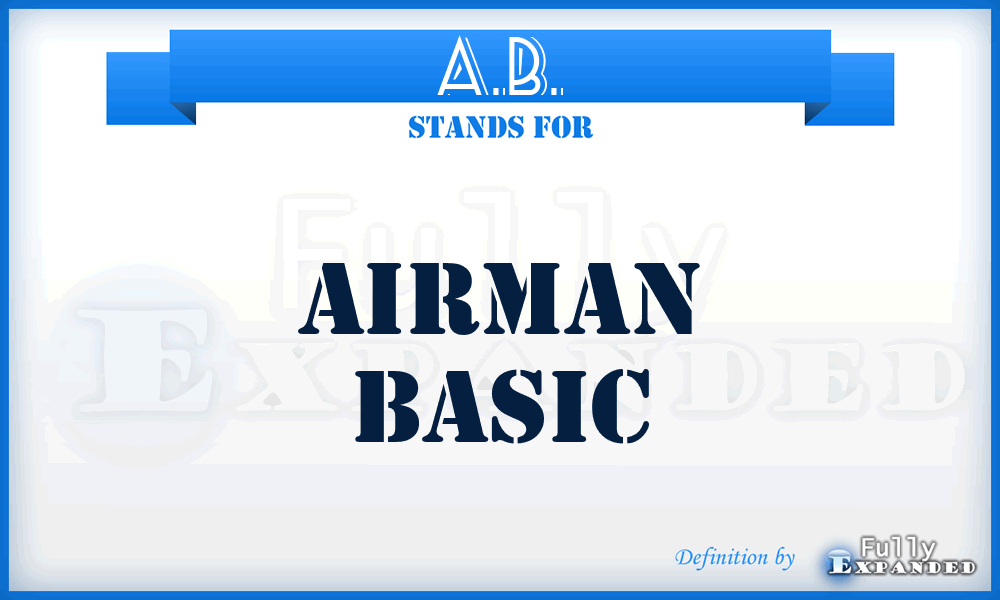 A.B. - Airman Basic