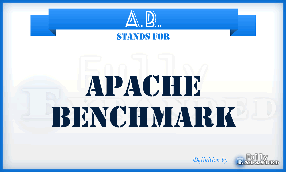 A.B. - Apache Benchmark