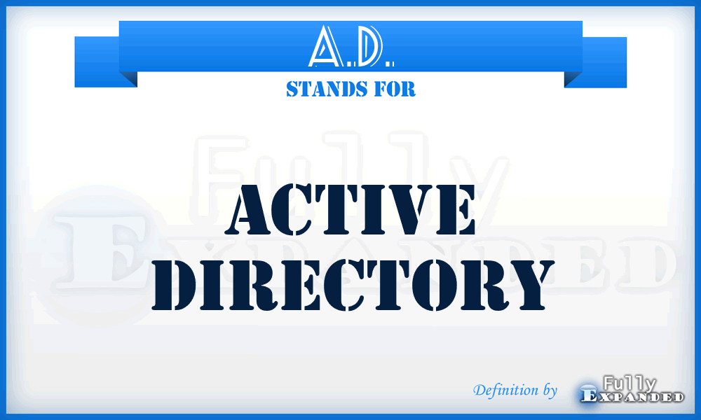 A.D. - Active Directory