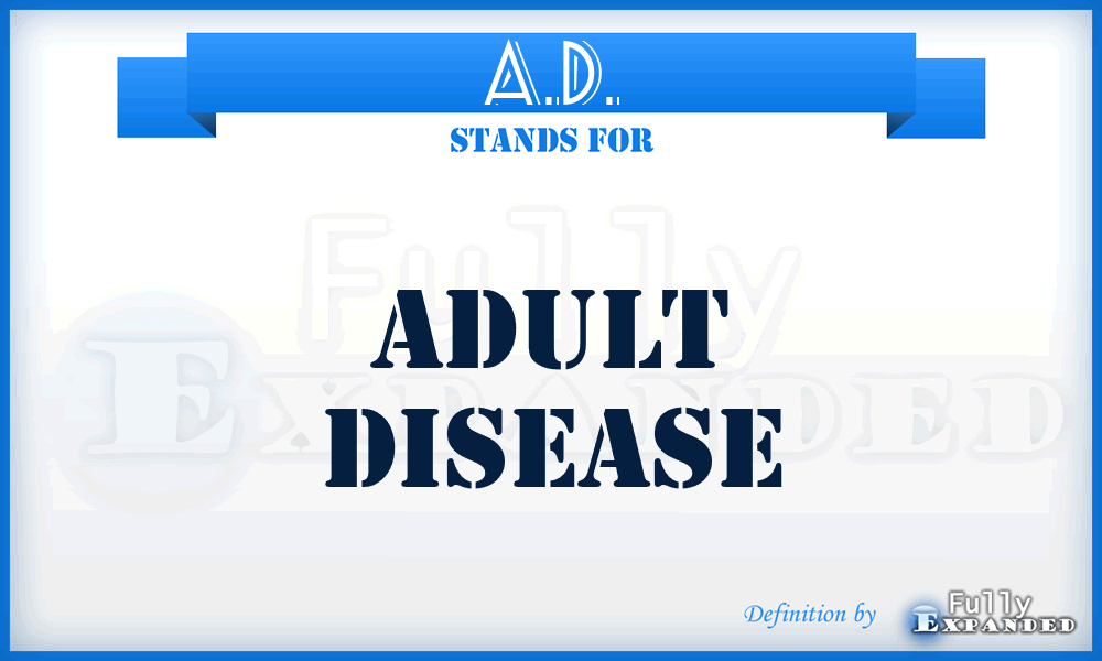 A.D. - Adult Disease