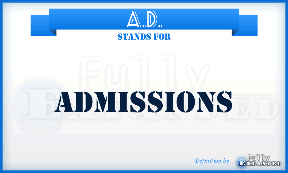 A.D. - Admissions