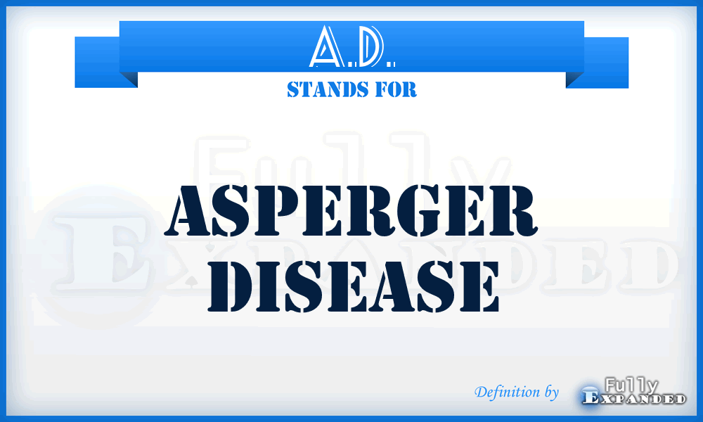 A.D. - Asperger disease