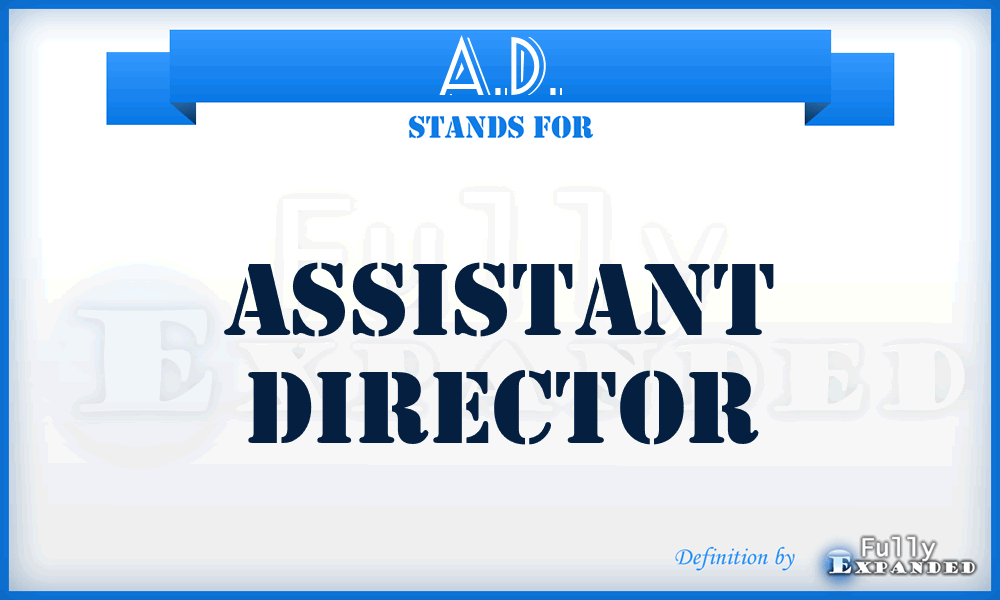 A.D. - Assistant Director