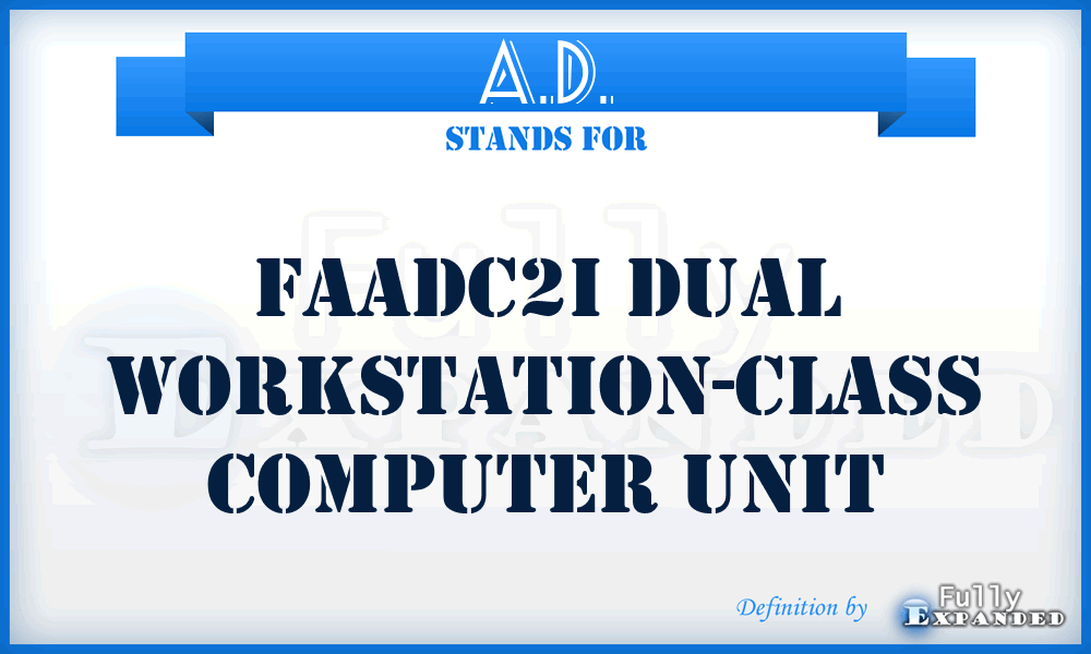 A.D. - FAADC2I Dual Workstation-class computer unit
